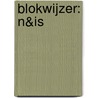 Blokwijzer: N&IS by Monique Van Erum