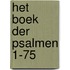 Het Boek der Psalmen 1-75
