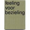 Feeling voor bezieling by Dorine Smilde