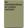 De Nachtwandelaar en andere verhalen door David Westling