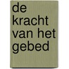 De kracht van het gebed by Frank Nahar