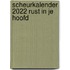 Scheurkalender 2022 Rust in je hoofd