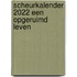 Scheurkalender 2022 Een opgeruimd leven