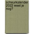 Scheurkalender 2022 Weet je nog?
