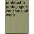 Praktische pedagogiek voor sociaal werk
