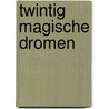 Twintig Magische Dromen by Corine Pullen