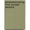 Gespreksvoering voor sociaal werkers door Marianne Luttjes