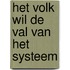 Het volk wil de val van het systeem