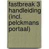 Fastbreak 3 Handleiding (incl. Pelckmans Portaal) by Unknown