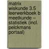 Matrix Wiskunde 3.5 Leerwerkboek B Meetkunde – Statistiek (incl. Pelckmans Portaal) by Unknown