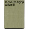 Roeivereeniging Willem III door L.V.E. Benecke