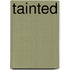 Tainted