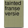 Tainted franse versie by Brent Cote