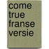 Come true franse versie