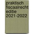 Praktisch Fiscaalrecht Editie 2021-2022