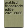 Praktisch Fiscaalrecht Editie 2021-2022 door M.P. Damen