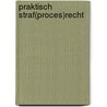 Praktisch Straf(proces)recht by Mr. M.P. de Graaf