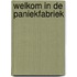 Welkom in de paniekfabriek