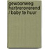 Gewoonweg hartveroverend / Baby te huur