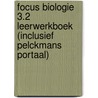 Focus Biologie 3.2 leerwerkboek (inclusief Pelckmans Portaal) door Onbekend