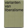 Varianten van liberalisme by Patrick Van Schie