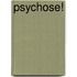 Psychose!