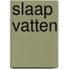 Slaap vatten door Bregje Hofstede