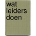 Wat leiders doen