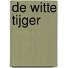 De Witte tijger by Aravind Adiga