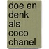 Doe en denk als Coco Chanel