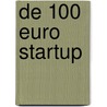 De 100 euro Startup by Chris Guillebeau