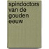 Spindoctors van de Gouden Eeuw