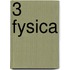 3 Fysica