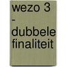 WEZO 3 - Dubbele finaliteit door Ingrid De Veuster