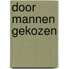 Door mannen gekozen door Erna Lammers