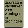 Duurzaam versterken voor woningen in Groningen by Sjoerd Nienhuys
