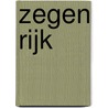 Zegen Rijk door Hendrik Schipper