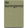 De koningsmol door Gerrit Jan Zwier