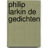 Philip Larkin De Gedichten
