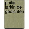 Philip Larkin De Gedichten door Cornelis W. Schoneveld