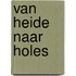van Heide naar Holes