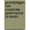 Grondslagen van corporate governance (e-book) door R.M. Renes