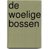 De Woelige Bossen door Jan-Willem van Mierlo