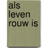 Als leven rouw is