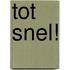 Tot snel!