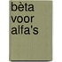 Bèta voor alfa's