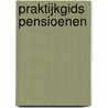 Praktijkgids Pensioenen by Robbert van Woerden