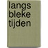 Langs bleke tijden