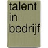 Talent in bedrijf