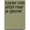 Luister niet altijd naar je gevoel by Robert Leahy
